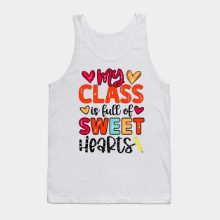 My Class Is Full Of Sweet Hearts Valentines Day Teacher Tank Top